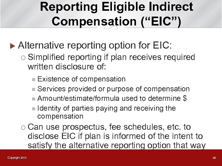 Reporting Eligible Indirect Compensation (“EIC”) u Alternative reporting option for EIC: ¡ Simplified reporting