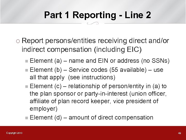 Part 1 Reporting - Line 2 ¡ Report persons/entities receiving direct and/or indirect compensation