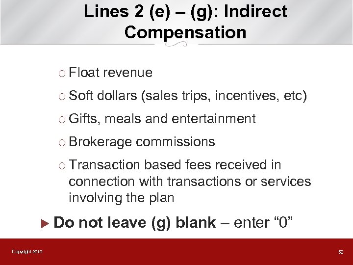 Lines 2 (e) – (g): Indirect Compensation ¡ ¡ Gifts, meals and entertainment ¡