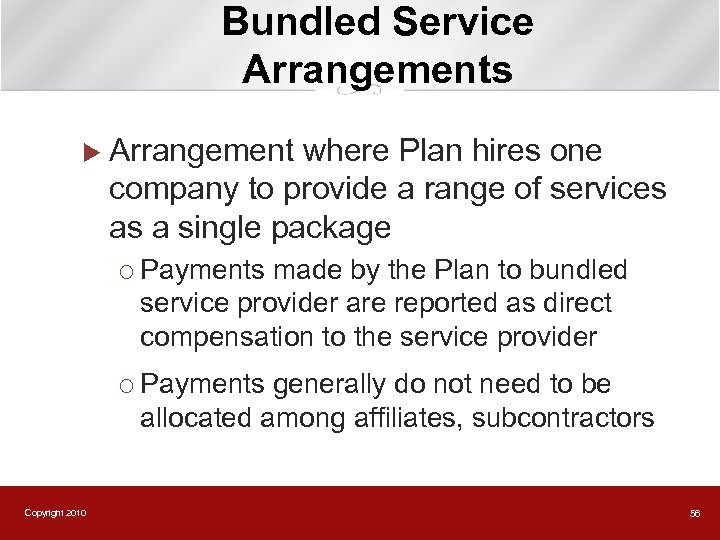 Bundled Service Arrangements u Arrangement where Plan hires one company to provide a range