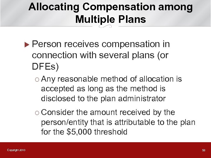 Allocating Compensation among Multiple Plans u Person receives compensation in connection with several plans