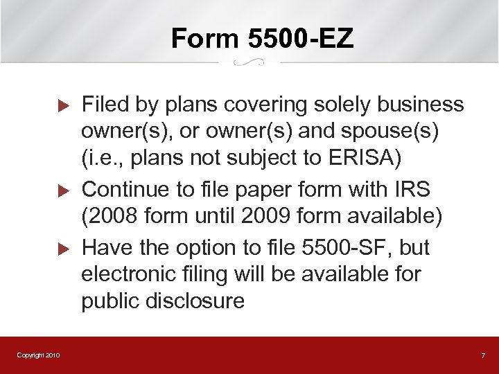 Form 5500 -EZ u u u Copyright 2010 Filed by plans covering solely business