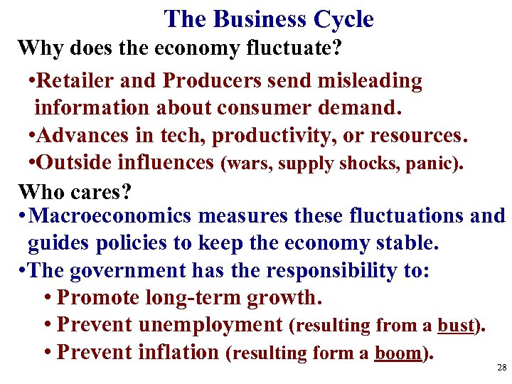 The Business Cycle Why does the economy fluctuate? • Retailer and Producers send misleading