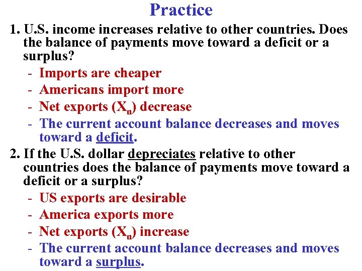 Practice 1. U. S. income increases relative to other countries. Does the balance of