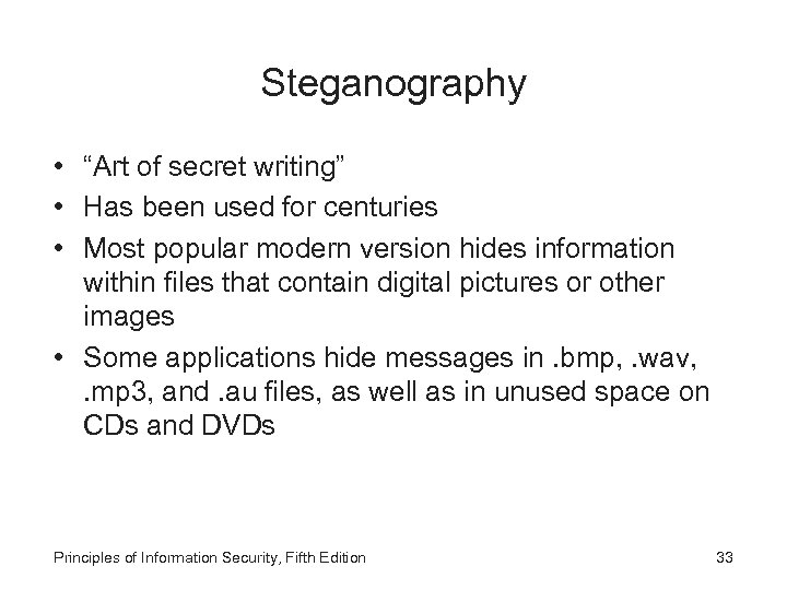 Steganography • “Art of secret writing” • Has been used for centuries • Most