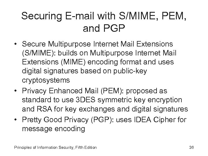 Securing E-mail with S/MIME, PEM, and PGP • Secure Multipurpose Internet Mail Extensions (S/MIME):