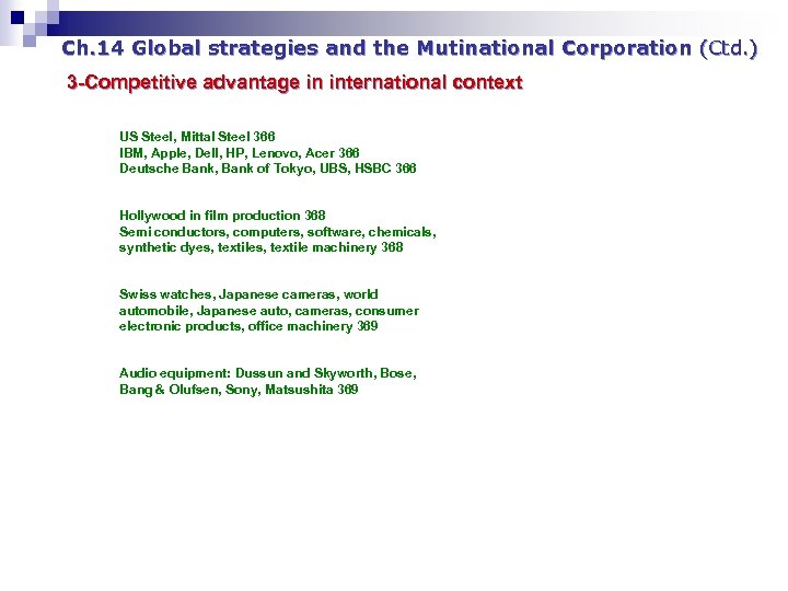 Ch. 14 Global strategies and the Mutinational Corporation (Ctd. ) 3 -Competitive advantage in