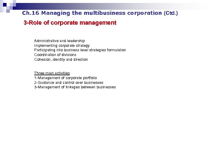 Ch. 16 Managing the multibusiness corporation (Ctd. ) 3 -Role of corporate management Administrative