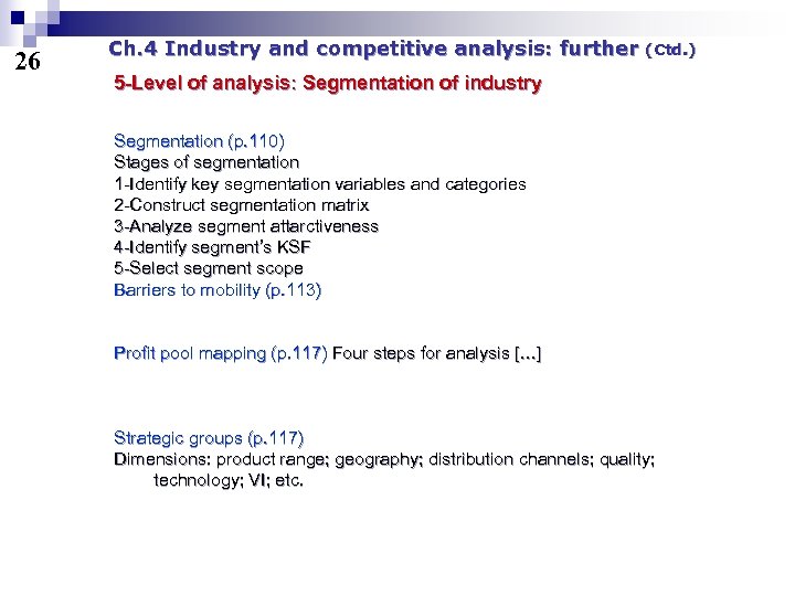 26 Ch. 4 Industry and competitive analysis: further (Ctd. ) 5 -Level of analysis: