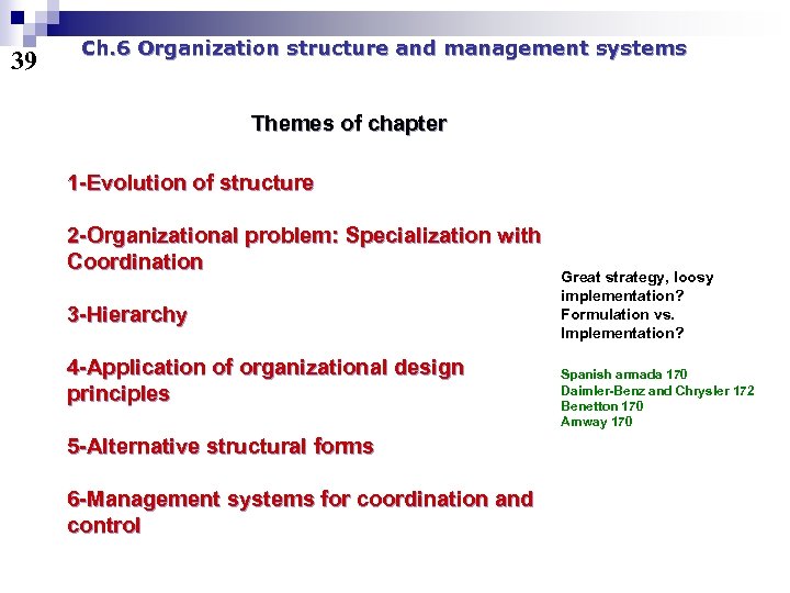 39 Ch. 6 Organization structure and management systems Themes of chapter 1 -Evolution of