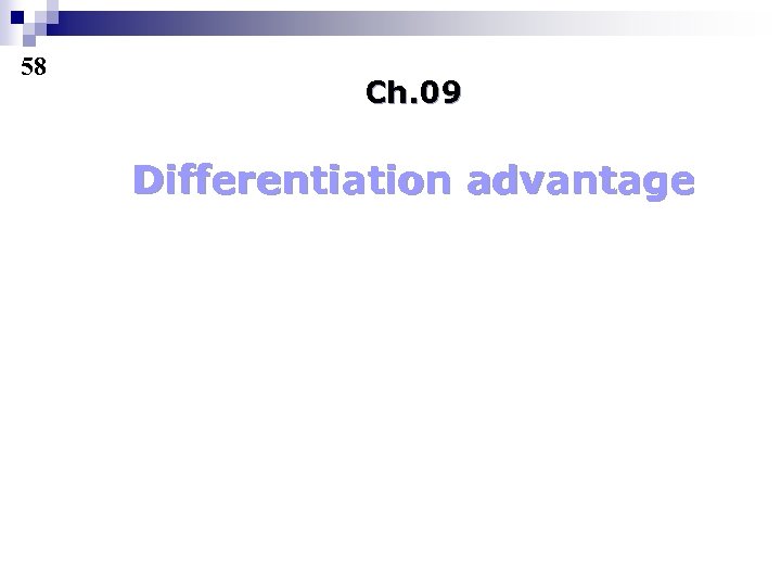 58 Ch. 09 Differentiation advantage 