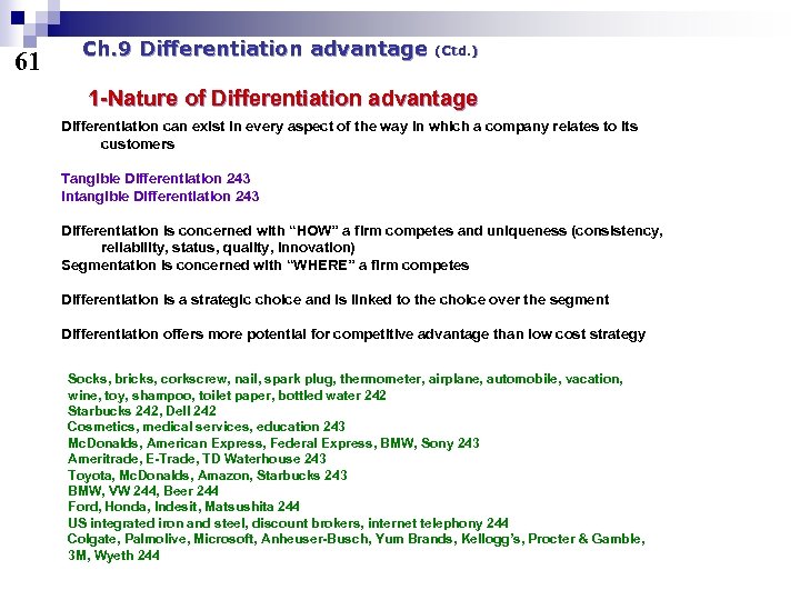 61 Ch. 9 Differentiation advantage (Ctd. ) 1 -Nature of Differentiation advantage Differentiation can