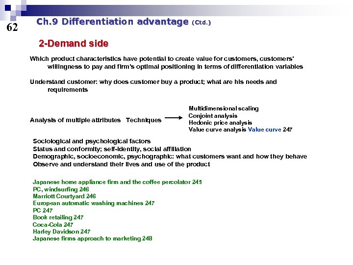 62 Ch. 9 Differentiation advantage (Ctd. ) 2 -Demand side Which product characteristics have