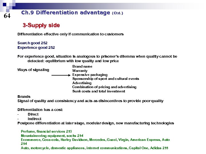 64 Ch. 9 Differentiation advantage (Ctd. ) 3 -Supply side Differentiation effective only if