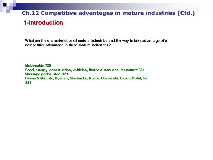 Ch. 12 Competitive advantages in mature industries (Ctd. ) 1 -Introduction What are the