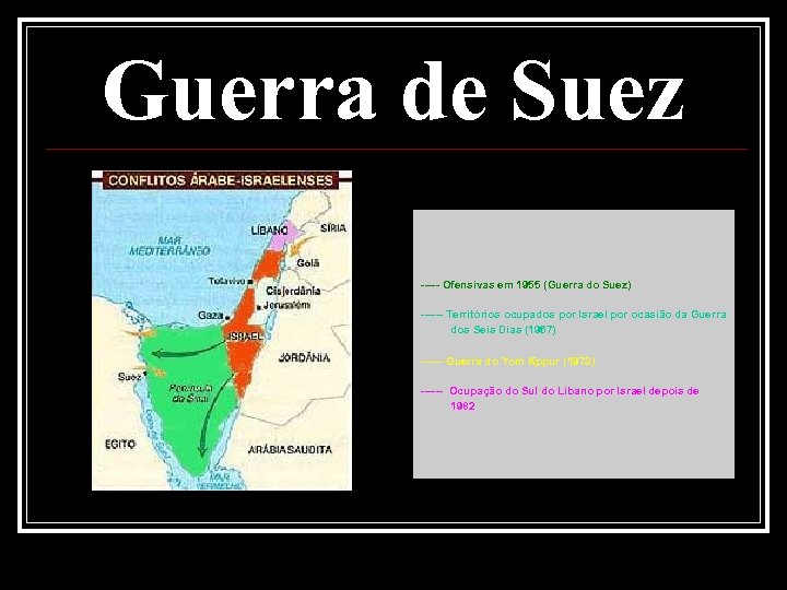 Guerra de Suez ----- Ofensivas em 1955 (Guerra do Suez) ------ Territórios ocupados por