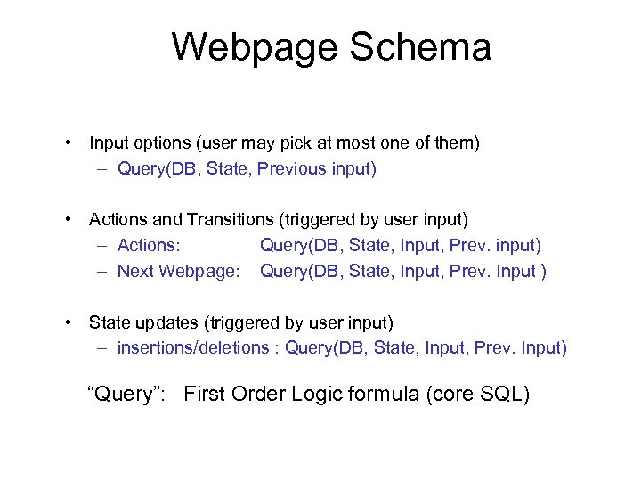 Webpage Schema • Input options (user may pick at most one of them) –