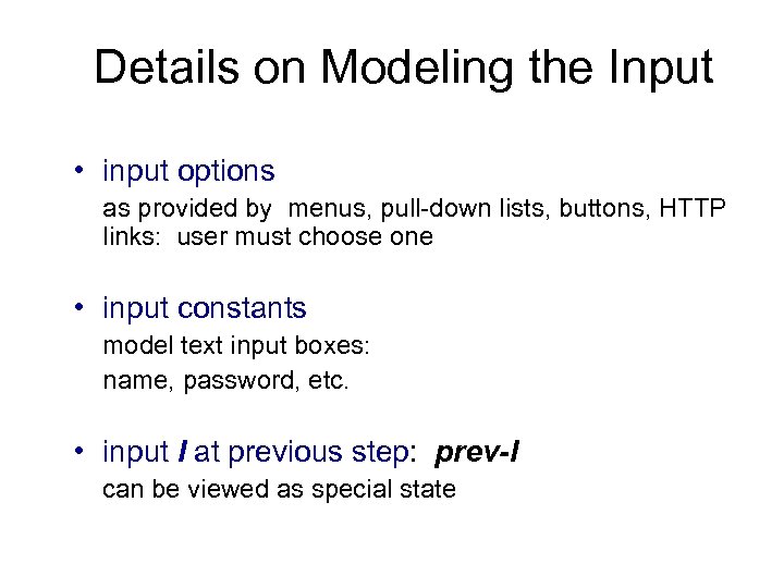 Details on Modeling the Input • input options as provided by menus, pull-down lists,