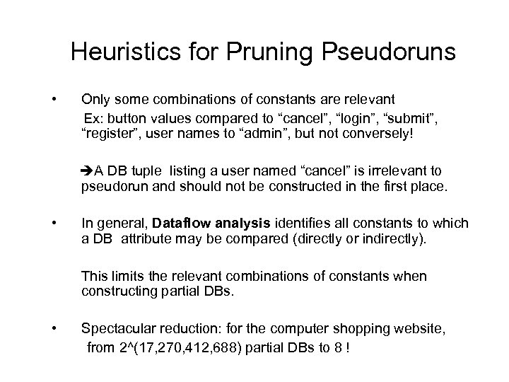 Heuristics for Pruning Pseudoruns • Only some combinations of constants are relevant Ex: button