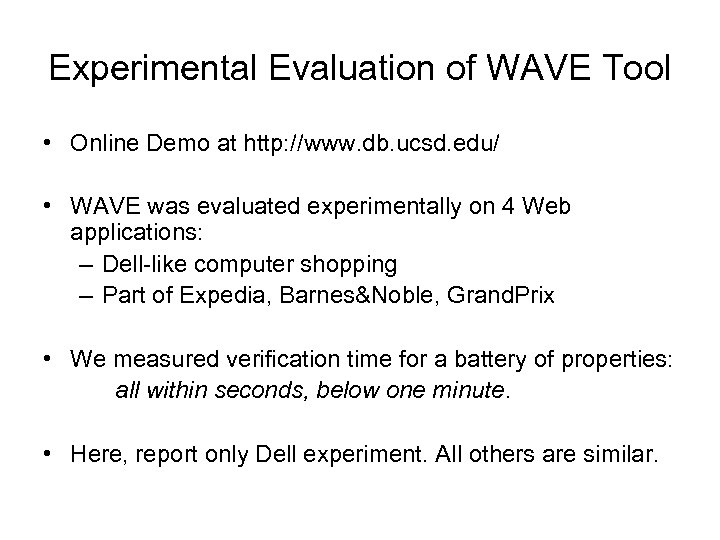 Experimental Evaluation of WAVE Tool • Online Demo at http: //www. db. ucsd. edu/