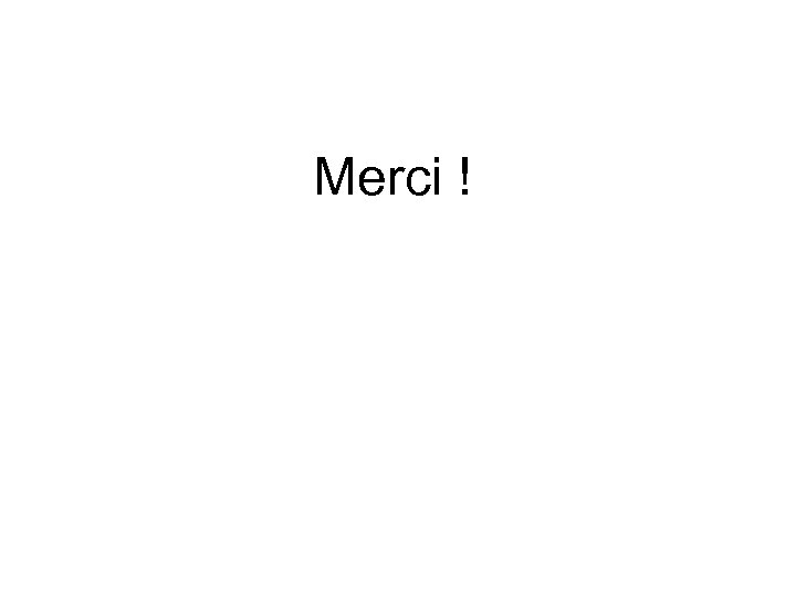 Merci ! 