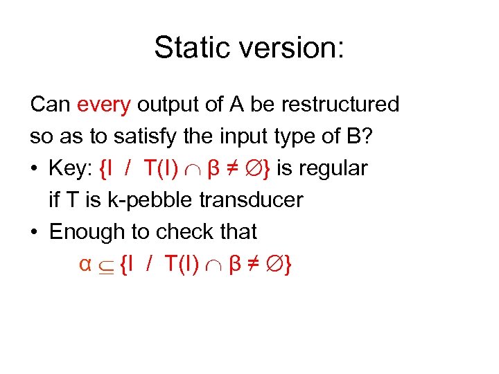 Static version: Can every output of A be restructured so as to satisfy the