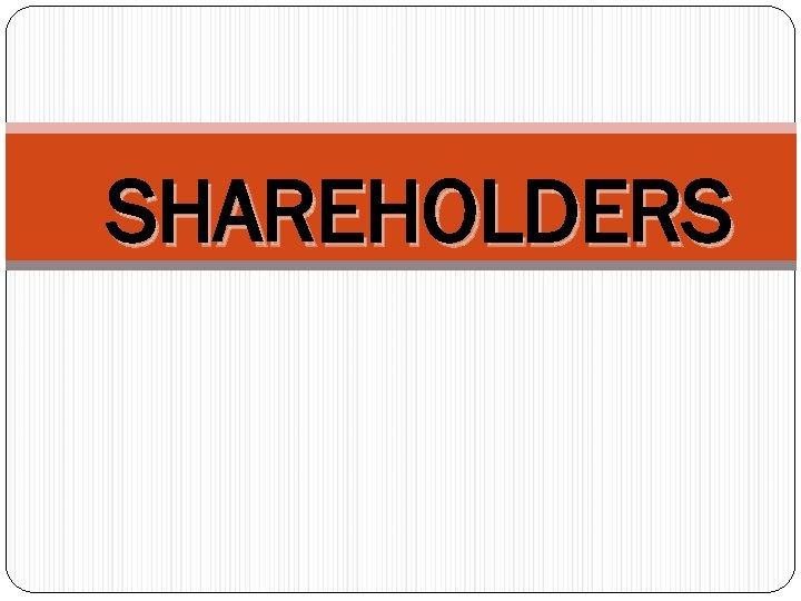 SHAREHOLDERS 