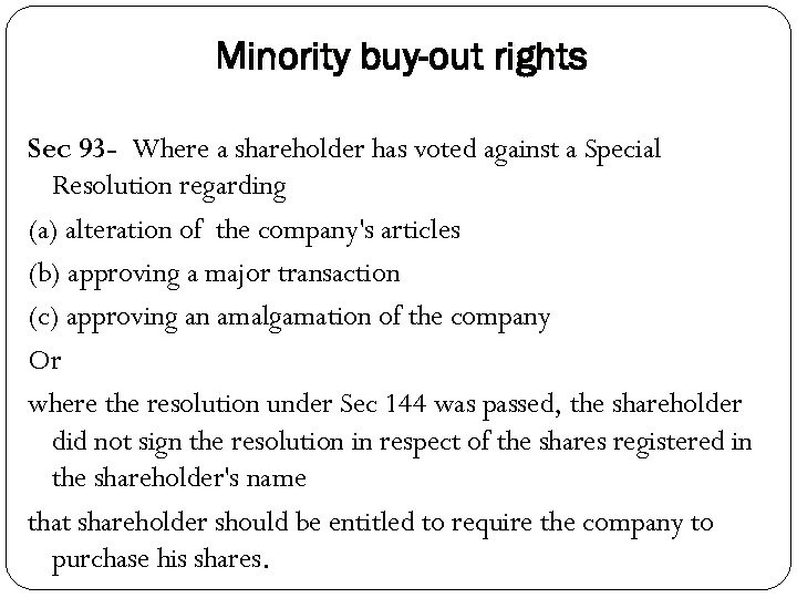 Minority buy-out rights Sec 93 - Where a shareholder has voted against a Special