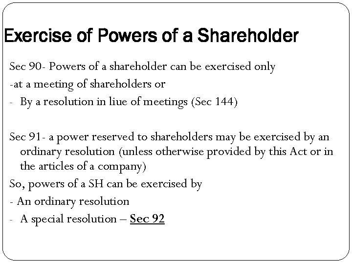 Exercise of Powers of a Shareholder Sec 90 - Powers of a shareholder can