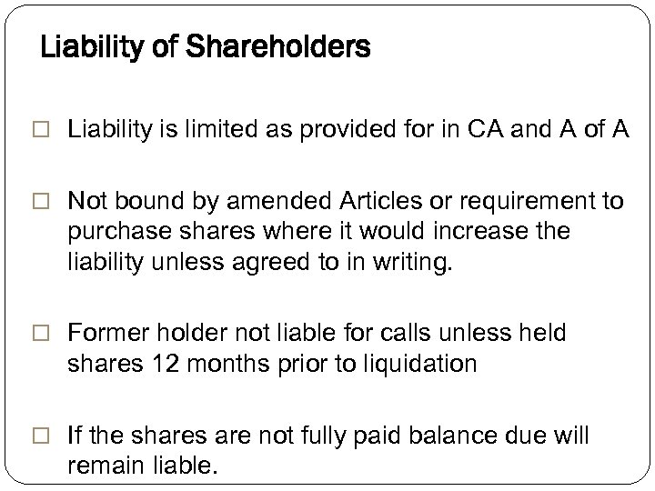 Liability of Shareholders Liability is limited as provided for in CA and A of