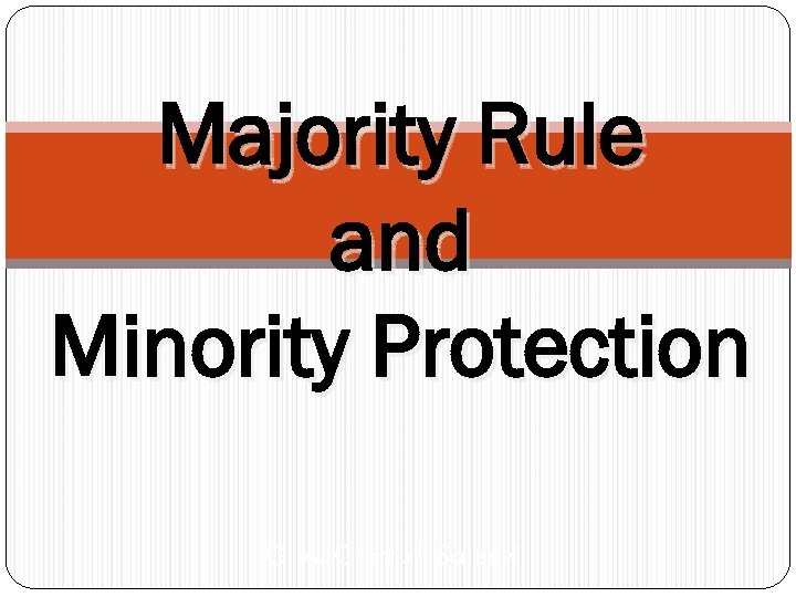 Majority Rule and Minority Protection G. A. Chathuri Sajeevi 
