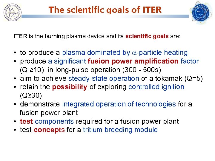 The scientific goals of ITER is the burning plasma device and its scientific goals
