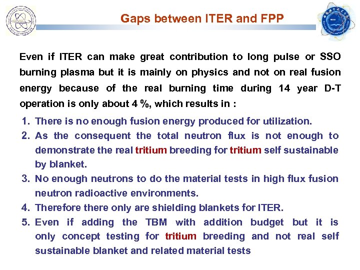 Gaps between ITER and FPP Even if ITER can make great contribution to long