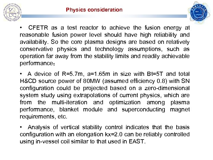 Physics consideration • CFETR as a test reactor to achieve the fusion energy at