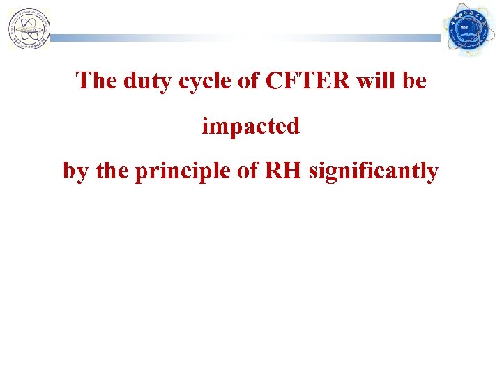 The duty cycle of CFTER will be impacted by the principle of RH significantly