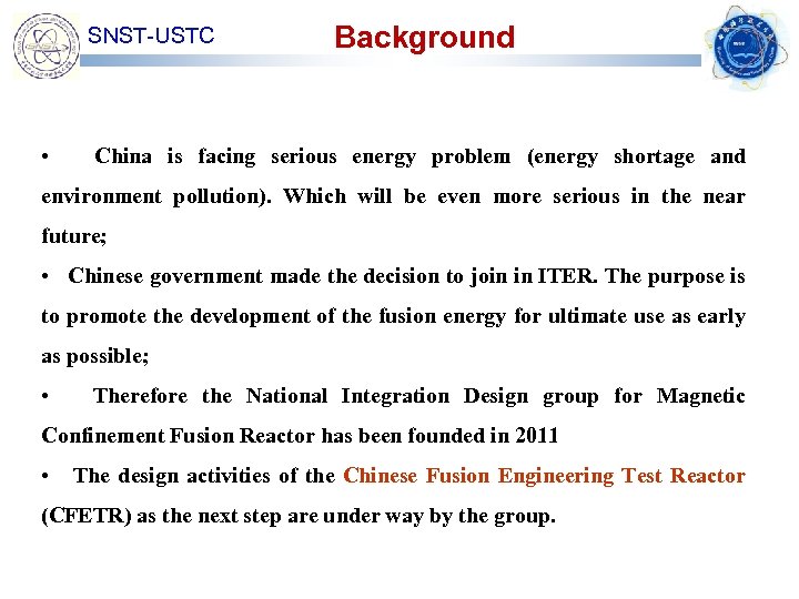SNST-USTC • Background China is facing serious energy problem (energy shortage and environment pollution).