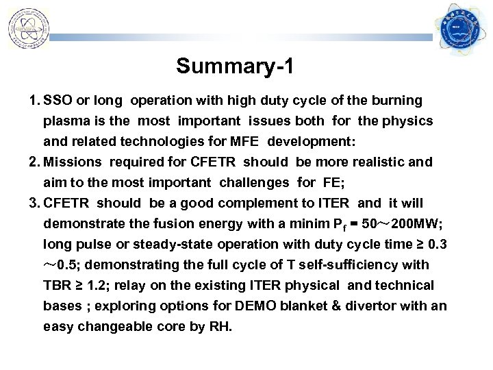 Summary-1 1. SSO or long operation with high duty cycle of the burning plasma