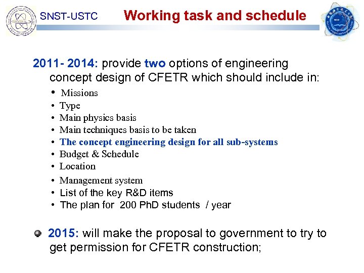 SNST-USTC Working task and schedule 2011 - 2014: provide two options of engineering concept