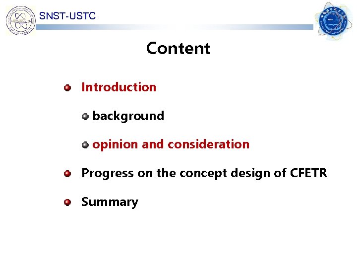 SNST-USTC Content Introduction background opinion and consideration Progress on the concept design of CFETR