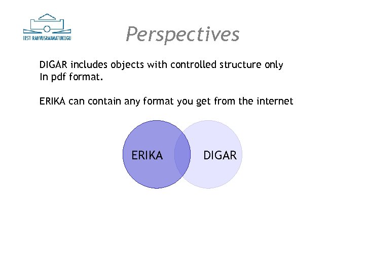 Perspectives DIGAR includes objects with controlled structure only In pdf format. ERIKA can contain