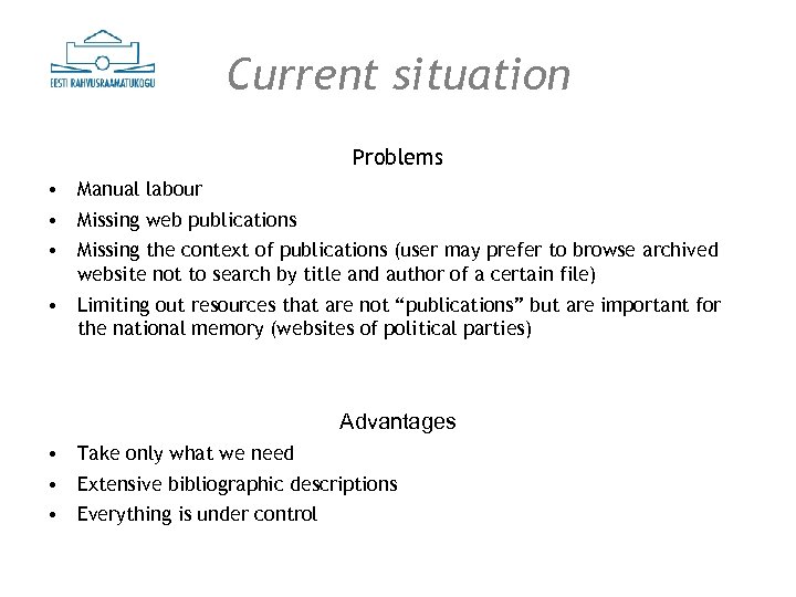 Current situation Problems • Manual labour • Missing web publications • Missing the context