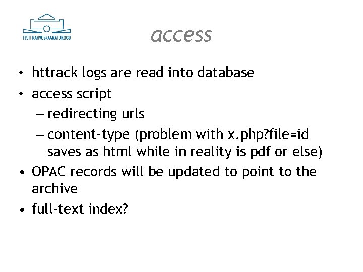access • httrack logs are read into database • access script – redirecting urls