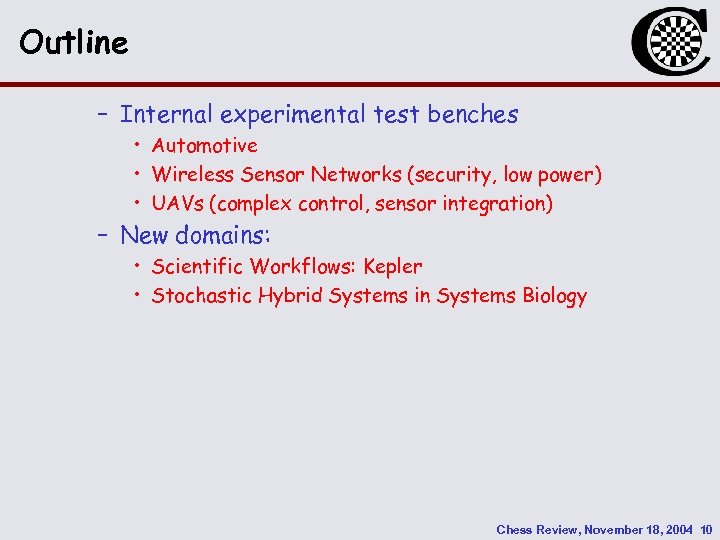 Outline – Internal experimental test benches • Automotive • Wireless Sensor Networks (security, low