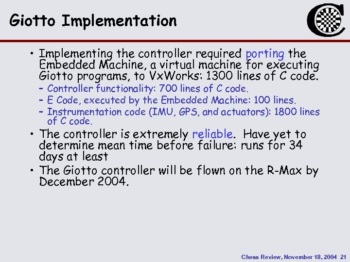 Giotto Implementation • Implementing the controller required porting the Embedded Machine, a virtual machine