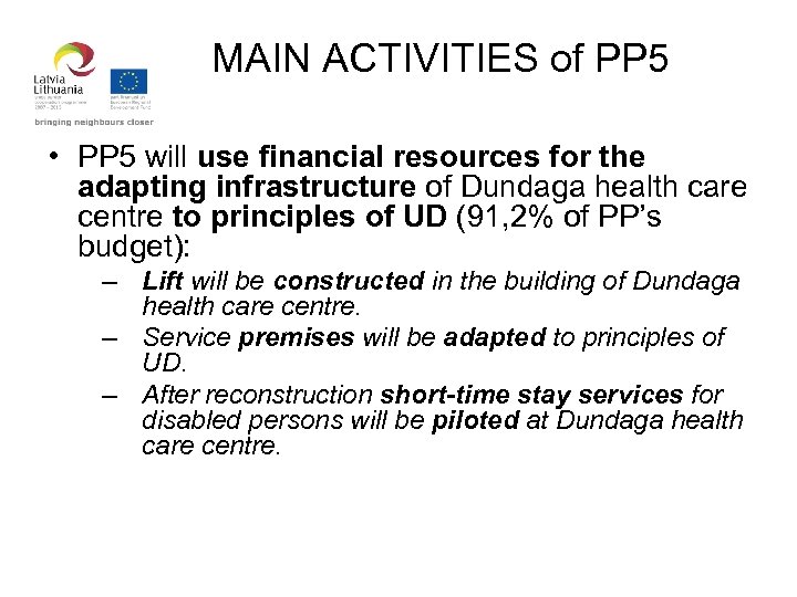 MAIN ACTIVITIES of PP 5 • PP 5 will use financial resources for the