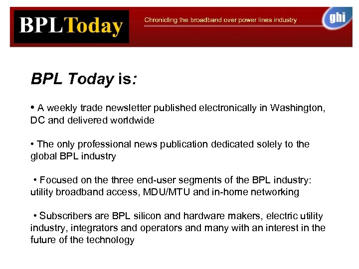 BPL Today is: • A weekly trade newsletter published electronically in Washington, DC and