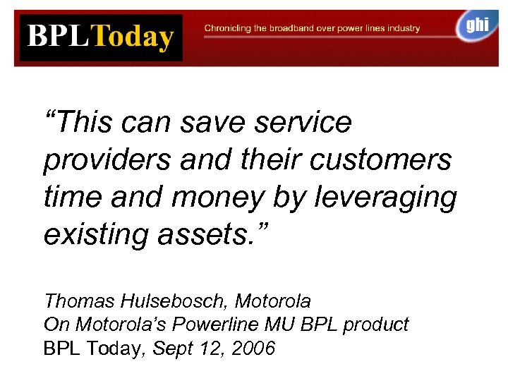 “This can save service providers and their customers time and money by leveraging existing