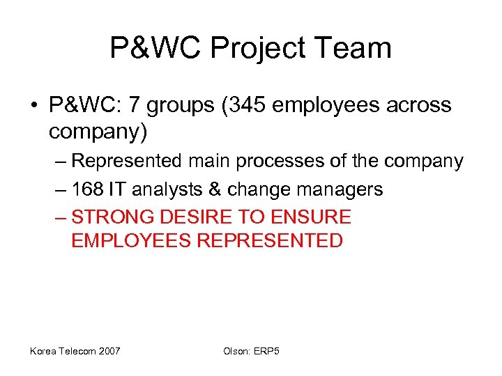 P&WC Project Team • P&WC: 7 groups (345 employees across company) – Represented main