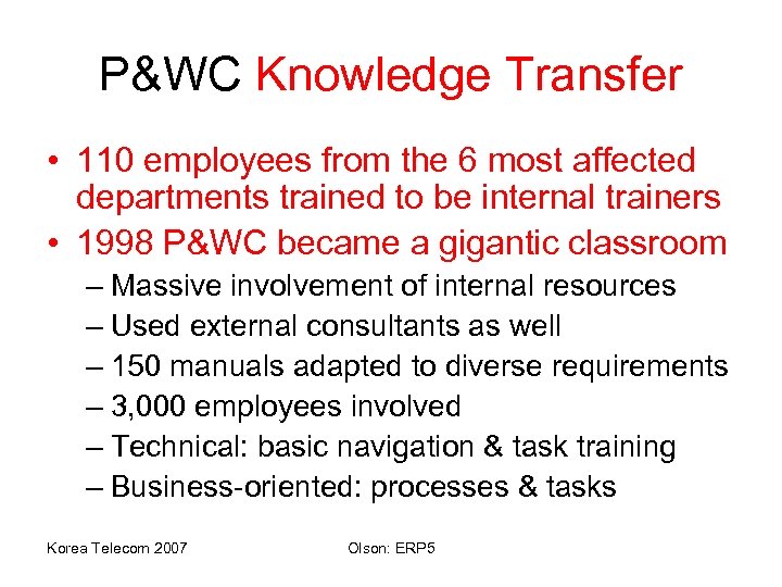 P&WC Knowledge Transfer • 110 employees from the 6 most affected departments trained to