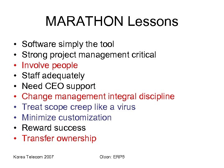 MARATHON Lessons • • • Software simply the tool Strong project management critical Involve